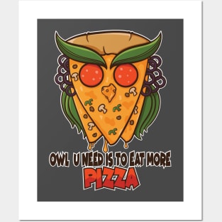 Owl you need is to eat more pizza Posters and Art